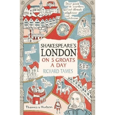 Shakespeares London on 5 Groats a Day - Richard Tames
