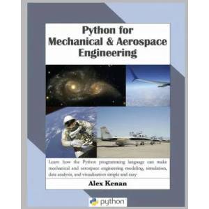 Python for Mechanical and Aerospace Engineering (ISBN: 9781736060629)