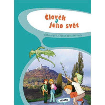 Člověk a jeho svět pro 3. ročník základní školy - Frýzová I., Komaňská R., Laštovková Š