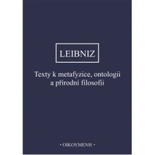 Texty k metafyzice, ontologii a přírodní filosofii - Gottfried Wilhelm Leibniz
