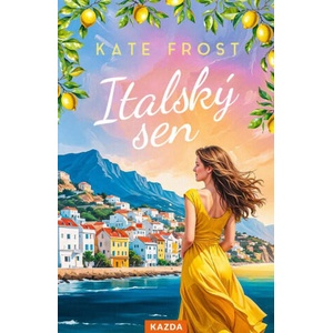 Italský sen | Kate Frost (ISBN: 9788076702318)