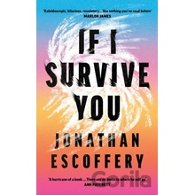 If I Survive You - Jonathan Escoffery