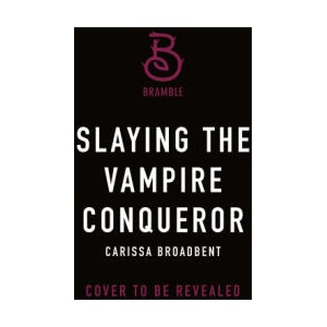 Slaying the Vampire Conqueror (ISBN: 9781250368928)