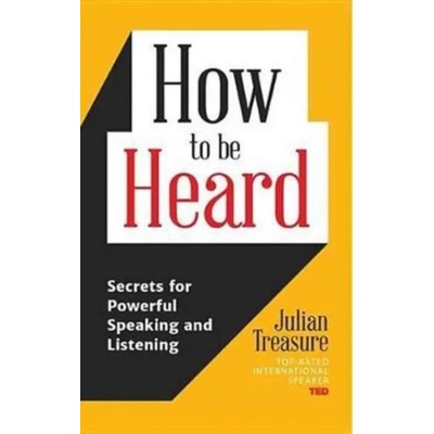 How to Be Heard | Julian Treasure