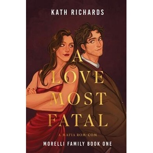 A Love Most Fatal | Kath Richards (ISBN: 9798990370449)