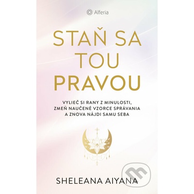 Staň sa tou pravou - Sheleana Aiyana