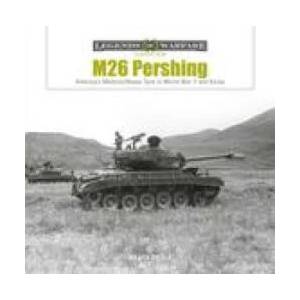 M26 Pershing: America's Medium/Heavy Tank in World War II and Korea | David Doyle (ISBN: 9780764366406)