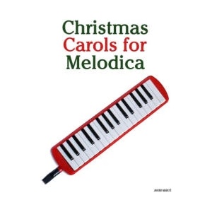 Christmas Carols for Melodica | Javier Marcó (ISBN: 9789974934344)