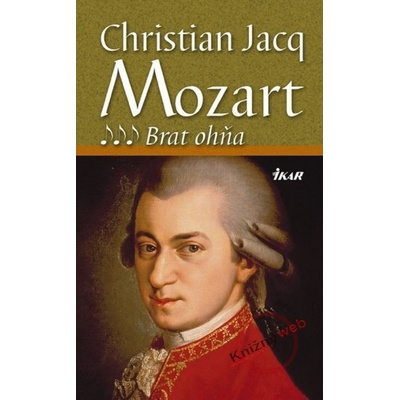Mozart 3 - Brat ohňa - Christian Jacq