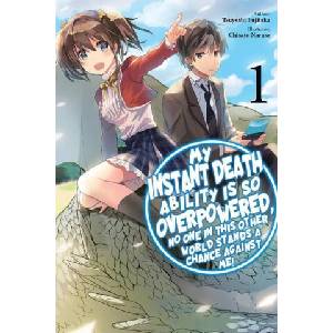 My Instant Death Ability Is So Overpowered, No One in This Other World Stands a Chance Against Me! , Vol. 1 (light novel) | Chisato Naruse, Nathan Macklem, Tess Nanavati, Tsuyoshi Fujitaka (2023)