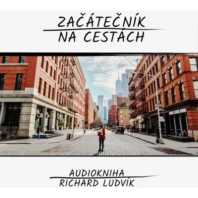 Začátečník na cestách - Richard Ludvík