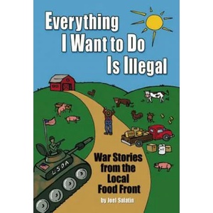 Everything I Want To Do Is Illegal | Joel Salatin (ISBN: 9780963810953)