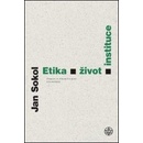 Knihy Etika, život, instituce - Jan Sokol