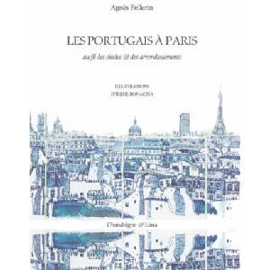 Les Portugais à Paris, au fil des siècles et des arrondissem | Agnes PELLERIN, Xavier DE CASTRO, Anne LIMA (2026)