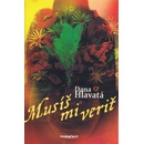 Musíš mi veriť