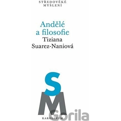 Andělé a filosofie - Subjektivita a kosmologická role odloučených substancí na konci 13. století