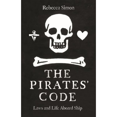 The Pirates' Code: Laws and Life Aboard Ship