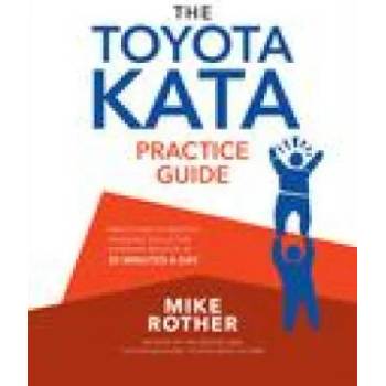 Image 1 of Toyota Kata Practice Guide: Practicing Scientific Thinking Skills for Superior Results in 20 Minutes a Day | Rother, Mike