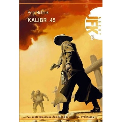 JFK 8 - Petr Schink-Kalibr .45 - Žamboch, Procházka