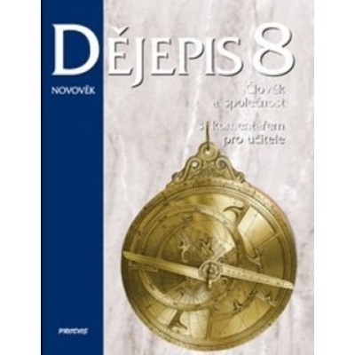 Dějepis 8 s komentářem pro učitele - Miloš Trapl; Jaroslava Traplová; Ondřej Hýsek; Arnošt Skoupý; Jana Burešová; ...