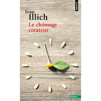 Le Chômage créateur | Ivan Illich