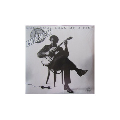 Robinson Fenton - Somebody Loan Me A Dime Vinyl LP