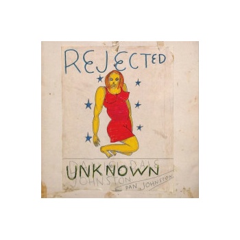 Rejected Unknown - Daniel Johnston LP