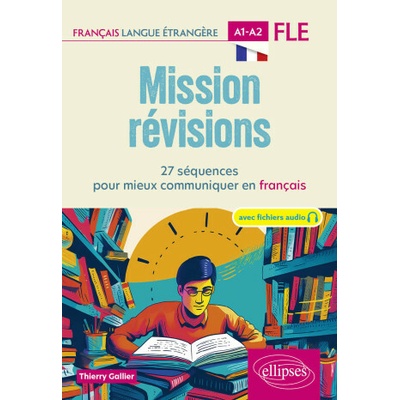 FLE (Français langue étrangère). Mission révisions A1-A2