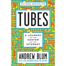 Tubes: A Journey to the Center of the Internet with a New Introduction by the Author Blum AndrewPaperback