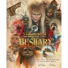 Jim Henson's Labyrinth: Bestiary: A Definitive Guide to the Creatures of the Goblin King's Realm Bende S. T.