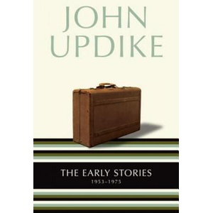 The Early Stories 1953-1975 | John Updike (ISBN: 9780345463364)