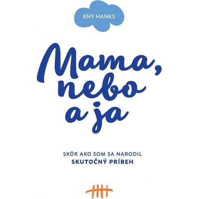 Mama, nebo a ja - Eny Hanks