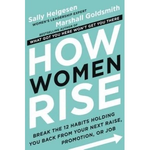 How Women Rise | Sally Helgesen, Marshall Goldsmith (ISBN: 9780316440127)