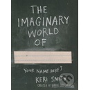 The Imaginary World of - Keri Smith