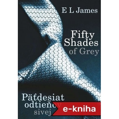 Fifty shades of Grey - Päťdesiat odtieňov sivej [SK] - E L James