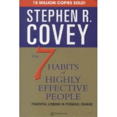 The 7 Habits of Highly Effective People - Stephen R. Covey