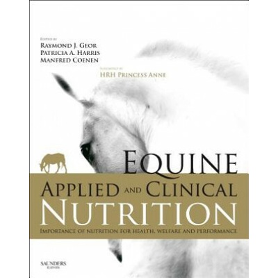 Equine Applied and Clinical Nutrition: Health- Raymond J. Geor BVSc MVSc PhD&