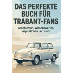 Das perfekte Buch für Trabant-Fans (2025)