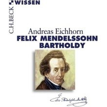 Felix Mendelssohn Bartholdy - Eichhorn, Andreas