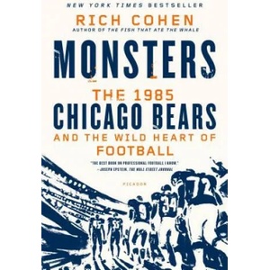 MONSTERS THE 1985 CHICAGO BEARS AN | Rich Cohen (ISBN: 9781250056047)