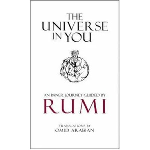 The Universe in You: An Inner Journey Guided by Rumi | Rumi, Omid Arabian (ISBN: 9780692434451)