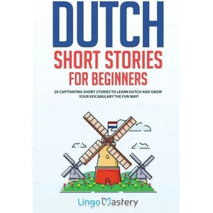 Dutch Short Stories for Beginners | Lingo Mastery (ISBN: 9781951949198)
