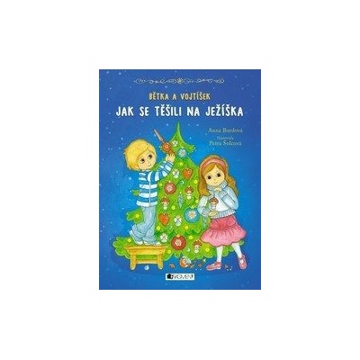 Bětka a Vojtíšek – Jak se těšili na Ježíška Anna Burdová