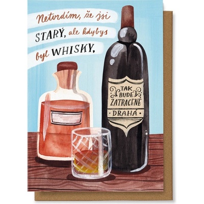 Chaukiss Netvrdím, že jsi starý, ale kdybys byl whiskey, tak bude zatraceně drahá.