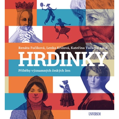 HRDINKY. Příběhy významných českých žen - Renáta Fučíková, Kateřina kolektiv autorů