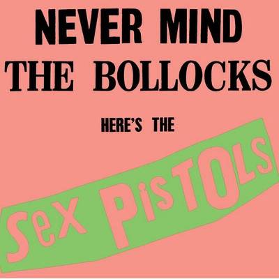 Sex Pistols - Never Mind The Bollocks: Here's The Sex Pistols (180 g) (LP) (0603497806652)