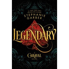 Legendary: A Caraval Novel Garber StephaniePevná vazba