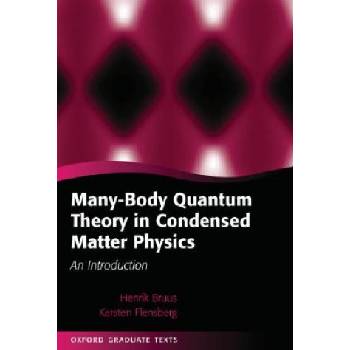 Many-Body Quantum Theory in Condensed Matter Physics | Karsten Flensburg, Henrik Bruus