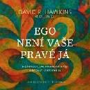 Ego není vaše pravá já - David R. Hawkins