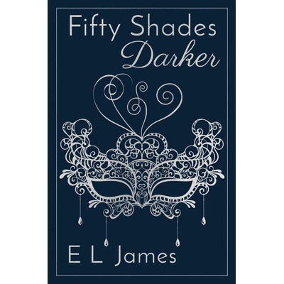 Fifty Shades Darker 10th Anniversary Edition James E. L.